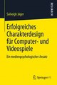 Download Erfolgreiches Charakterdesign f252r Computer- und Videospiele Ebook {EPUB} {PDF} FB2