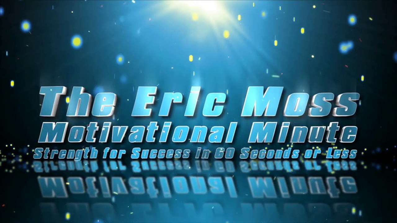 Motivational Speaker - Eric Moss Motivational Minute episode 4 "change your victim mentality"