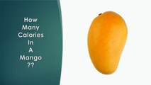 Healthwise: How Many Calories in Mango? Diet Calories, Calories Intake and Healthy Weight Loss