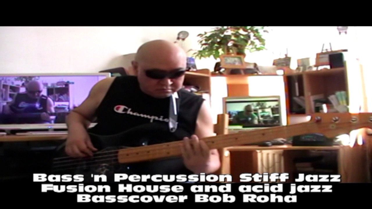 Bass 'n Percussion Stiff Jazz  Fusion House and acid jazz HD720 m2 Basscover1 Bob Roha