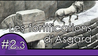 Les fortifications d'Asgard - Mythes et Légendes #2.3