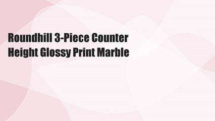Roundhill 3-Piece Counter Height Glossy Print Marble