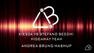Kiesza Vs Stefano Secchi - Hideaway Yeah [Andrea Bruno Mashup]