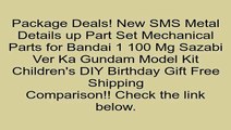 Discount on New SMS Metal Details up Part Set Mechanical Parts for Bandai 1 100 Mg Sazabi Ver Ka Gundam Model Kit Children's DIY Birthday Gift Free Shipping Review Kids Spelling Games