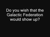 How to ask the Galactic Federation to show up