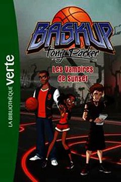 Download Baskup Tony Parker 05 - Les Vampires de Sunset Ebook {EPUB} {PDF} FB2