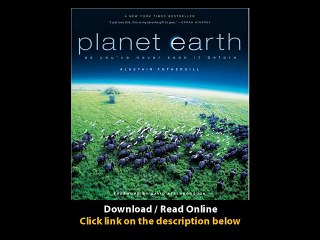 Download Planet Earth As Youve Never Seen It Before By Alastair Fothergill PDF