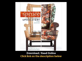 Download Spruce A StepbyStep Guide to Upholstery and Design By Amanda Brown PDF