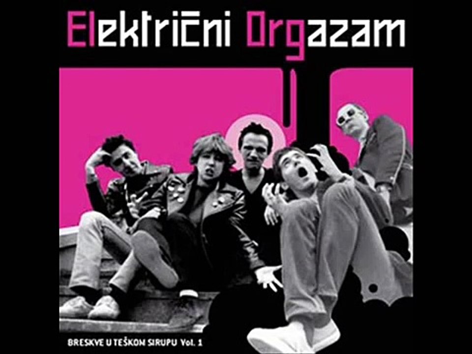 Električni Orgazam - Igra rokenrol cela Jugoslavija (HQ)