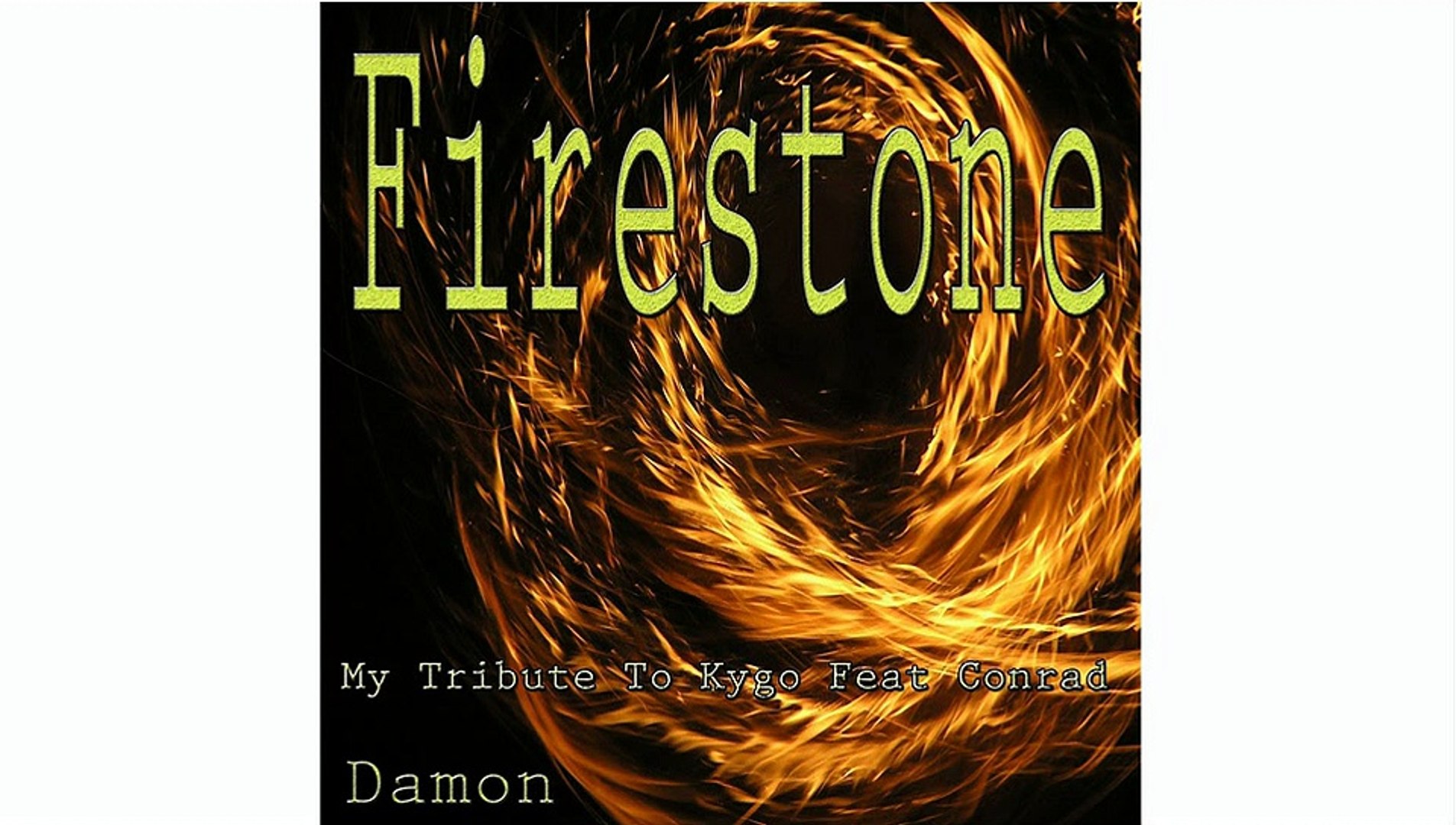 ⁣Damon - Firestone - My Tribute To Kygo Feat Conrad