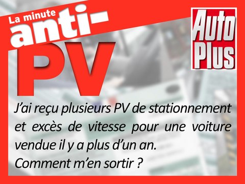 PV un an après la vente de sa voiture, que faire ?