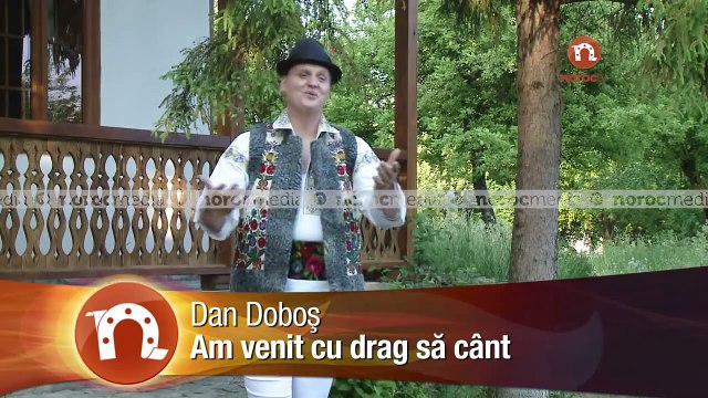 Dan Doboș - Am venit cu drag sa cant (by Noroc.Tv)