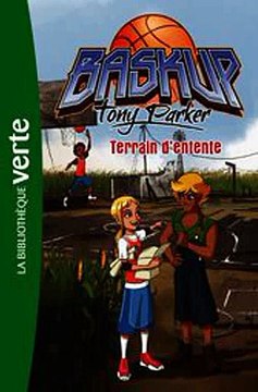 Download Baskup Tony Parker 06 - Terrain d'entente Ebook {EPUB} {PDF} FB2