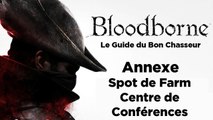Bloodborne - Guide du bon chasseur : Centre de conférence et Farm