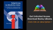 Budgetierung im oeffentlichen Sektor Ein Handbuch fuer Studium und Praxis aus finanzwissenschaftlicher Sicht Download PDF