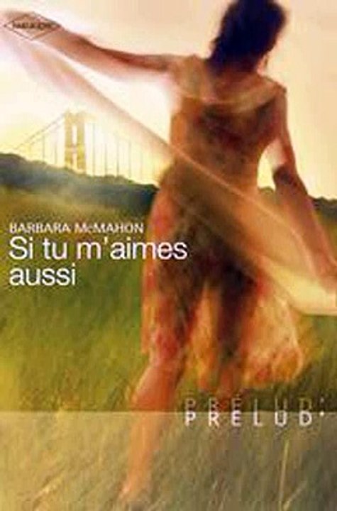 Download Si tu m'aimes aussi Harlequin Prélud' Ebook {EPUB} {PDF} FB2