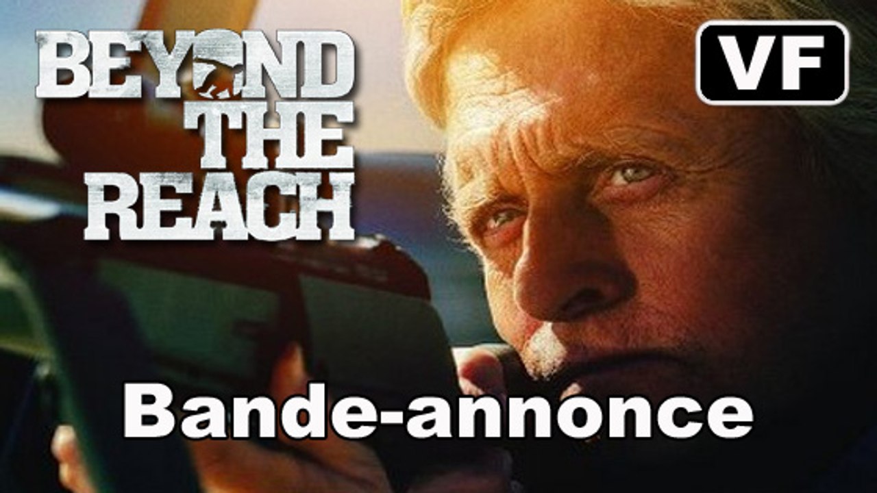 HORS DE PORTÉE - Bande-annonce / Trailer [VF|HD] (Michael Douglas - Beyond the Reach)