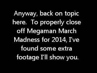 Megaman March Madness 2014 Bonus Part