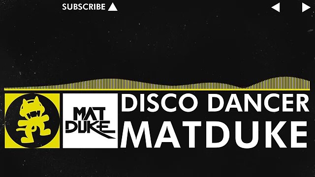 [Electro] - Matduke - Disco Dancer [Monstercat Release]