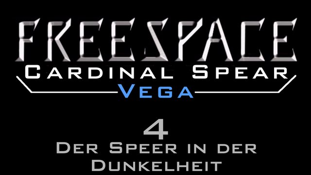 Let's Play FreeSpace: Cardinal Spear: Vega - #4 - Der Speer in der Dunkelheit
