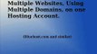 Multiple Websites, Using Multiple Domains, on One Hosting Account