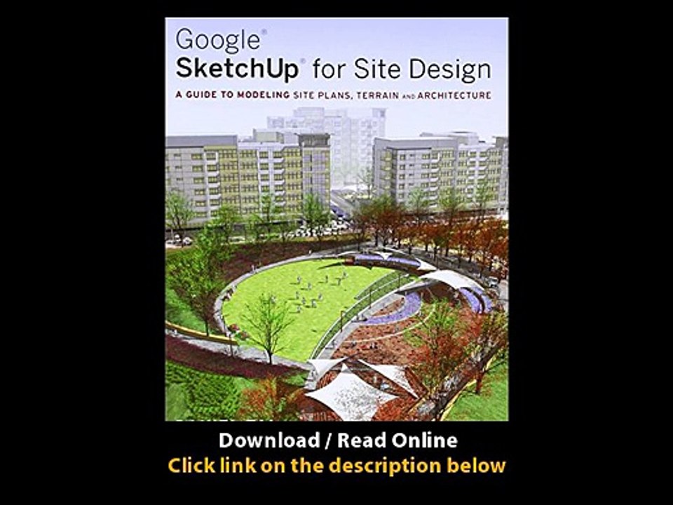 Download Google SketchUp for Site Design A Guide to Modeling Site Plans Terrain
