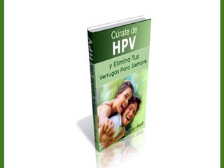 Curate De Hpv Y Elimina Tus Verrugas Para Siempre!