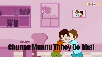 Chunnu Munnu Thhey Do Bhai - best Nursery Rhymes for children
