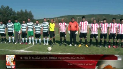 Petrol-iş Aliağa şubesi futbol turnuvası düzenliyor