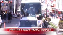 AKP’nin seçim otobüsüne böyle saldırdılar