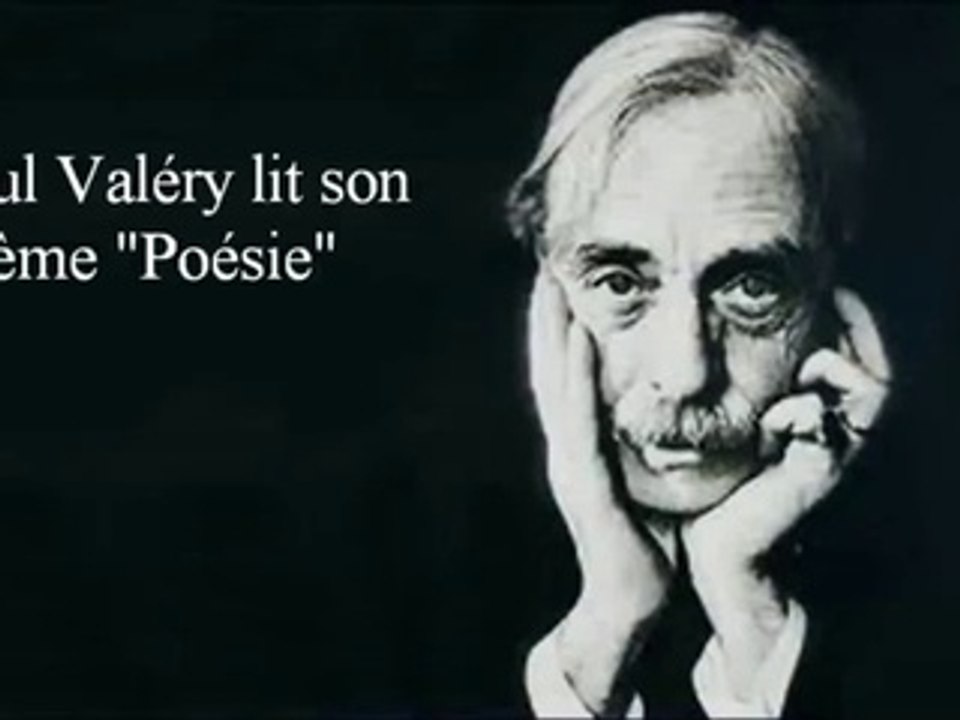 Paul Valéry lit son poème "Poèsie"