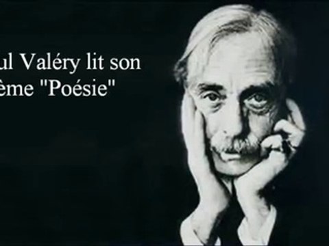 Paul Valéry lit son poème Poèsie