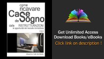 Download Come ricavare CASE DA SOGNO dalle Ristrutturazioni Le opportunita oggi del mercato immobiliare (RIVEDOCASA) PDF