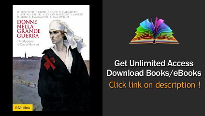 Download Donne nella Grande Guerra (Biblioteca storica) PDF