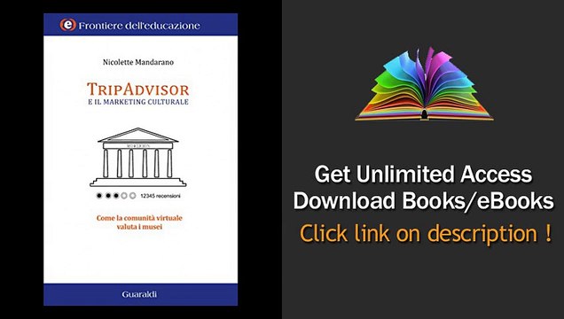 Download Il marketing culturale nell era del web 20 Come la comunita virtuale valuta i musei (Frontiere dell educazione) PDF