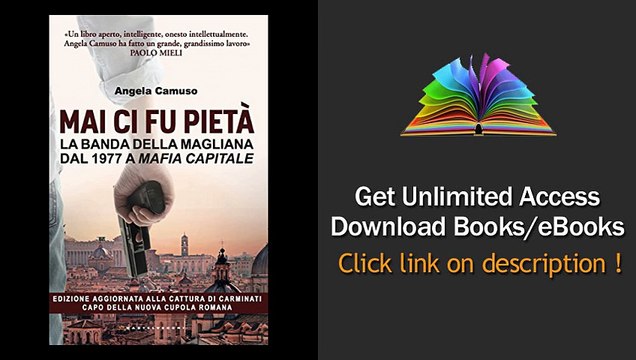 Download Mai ci fu pieta La banda della Magliana dal 1977 a Mafia Capitale La vera storia della banda della Magliana dal 1977 fino ai giorni nostri (Castelvecchi RX) PDF