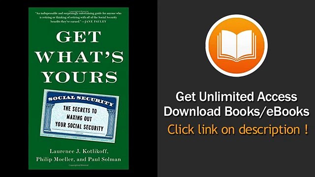 Get Whats Yours Secrets Maxing Out Your Social Security PDF
