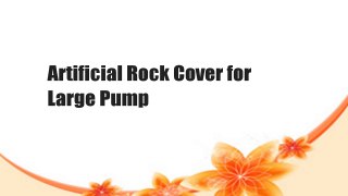 Artificial Rock Cover for Large Pump