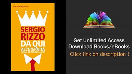 Download Da qui all eternita L Italia dei privilegi a vita PDF