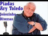 Piadas Ary Toledo - Joãozinho diversas
