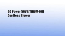 GO Power 56V LITHIUM-ION Cordless Blower