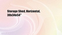 Storage Shed, Horizontal, 30x34x54