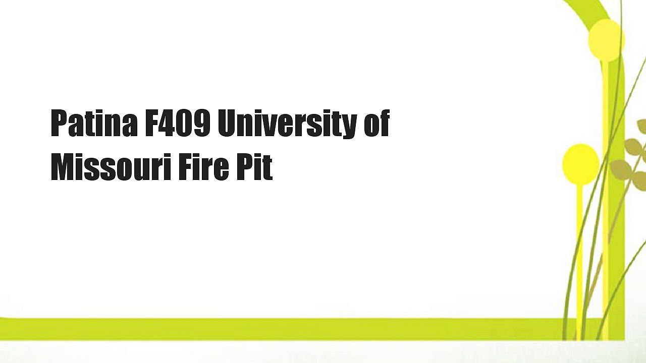 Patina F409 University Of Missouri Fire Pit Video Dailymotion