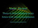 Night Re-leaf (Theta to Delta binaural beats) sleep entrainment