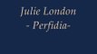 Julie London- Perfidia