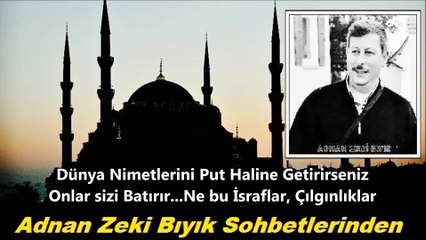 Dünyayı Put Yapanlar-Adnan Zeki Bıyık (Cuma Vaazından)