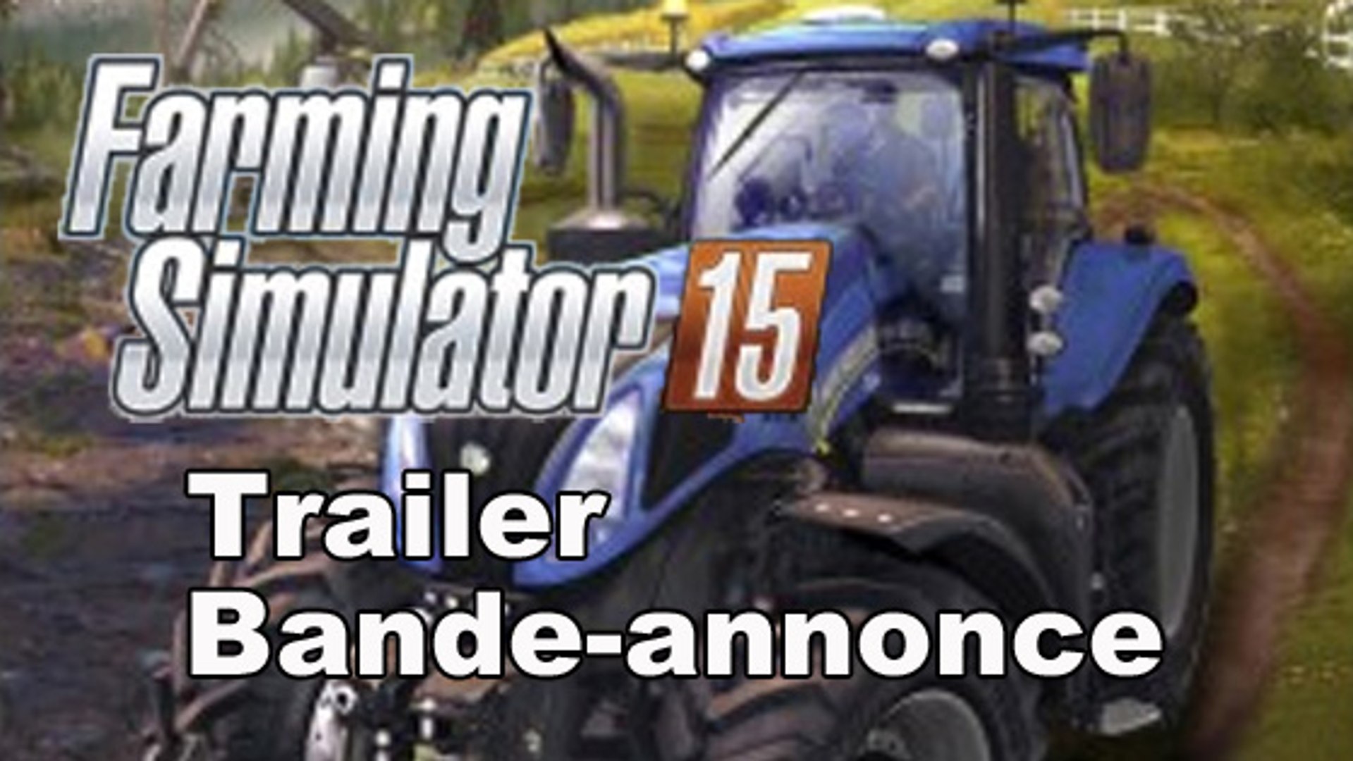 Farming Simulator 15 - Teaser Trailer (PS4, PS3) - Vidéo Dailymotion