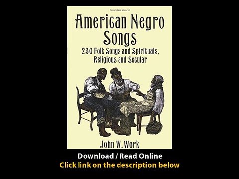 Download American Negro Songs Folk Songs and Spirituals Religious and Secular D
