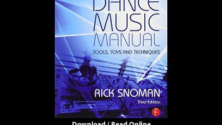Download Dance Music Manual Tools Toys and Techniques By Rick Snoman PDF