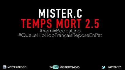 MISTER.C - TEMPS MORT 2.5 (Remix Booba_Lino)